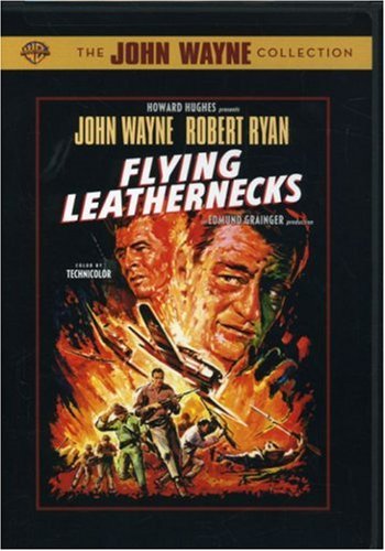 Flying Leathernecks, WWII Movie starring John Wayne and Robert Ryan
