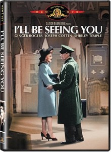 I'll Be Seeing You, WWII Movie starring Ginger Rogers and Joseph Cotton