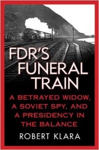 FDR's Funeral Train by Robert Klara